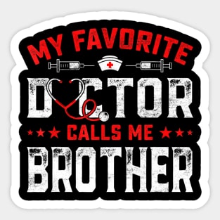 Mens Father's Day My Favorite Doctor Calls Me Brother Sticker